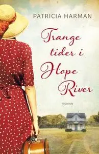 «Trange tider i Hope River» by Patricia Harman