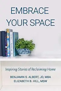 Embrace Your Space: Inspiring Stories of Reclaiming Home