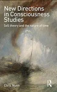 New Directions in Consciousness Studies: SoS theory and the nature of time