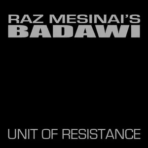 RAZ MESINAI'S (BADAWI) - Unit Of Resistance (2007)