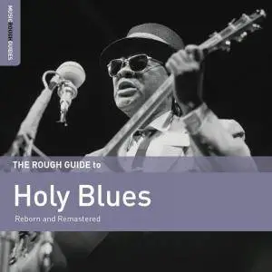 VA - The Rough Guide To Holy Blues (Reborn And Remastered) (2017)