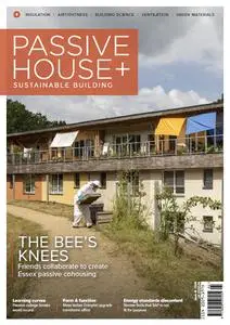 Passive House+ UK - Issue 40 2022