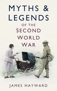 Myths & Legends of the Second World War
