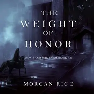 «The Weight of Honor» by Morgan Rice