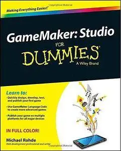 Gamemaker: Studio For Dummies (Repost)