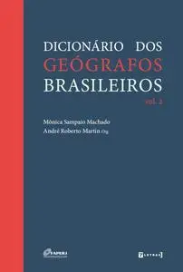 «Dicionário dos geógrafos brasileiros» by Monica Machado