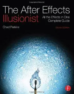 After Effects Illusionist - Chad Perkins (2nd Edition)