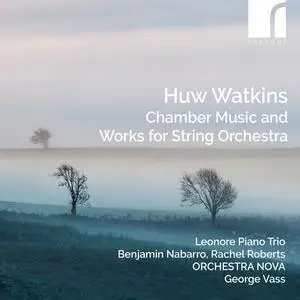 Leonore Piano Trio - Watkins: Chamber Music and Works for String Orchestra (2024) [Official Digital Download 24/192]