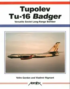 Tupolev Tu-16 Badger : Versatile Soviet Long-Range Bomber (Aerofax)