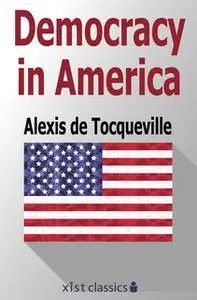 «Democracy in America» by Tocqueville Alexis de