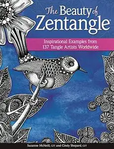 The Beauty of Zentangle: Inspirational Examples from 137 Tangle Artists Worldwide