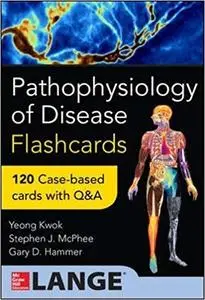 Pathophysiology of Disease: An Introduction to Clinical Medicine Flash Cards (Repost)