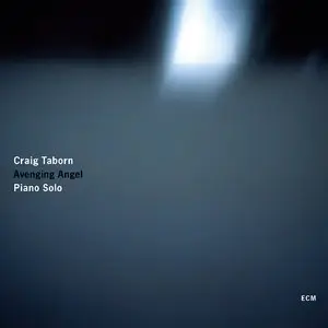 Craig Taborn - Avenging Angel (2011) [Official Digital Download 24-bit/96kHz]
