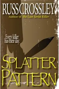 «Splatter Pattern» by Russ Crossley