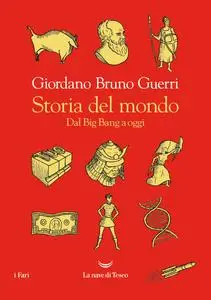 Giordano Bruno Guerri - Storia del mondo. Dal Big Bang a oggi