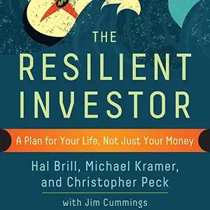 The Resilient Investor: A Plan for Your Life, Not Just Your Money [Audiobook]