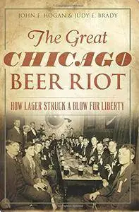 The Great Chicago Beer Riot: How Lager Struck a Blow for Liberty