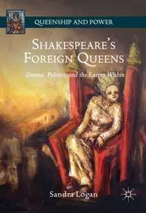 Shakespeare’s Foreign Queens: Drama, Politics, and the Enemy Within (Repost)