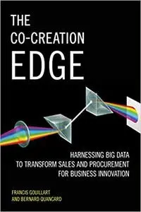 The Co-Creation Edge: Harnessing Big Data to Transform Sales and Procurement for Business Innovation (Repost)