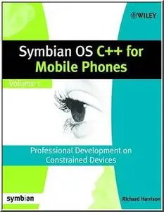 Symbian OS C++ for Mobile Phones (Symbian Press) by  Richard Harrison