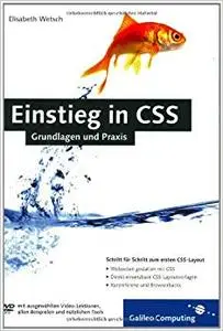 Einstieg in CSS. Grundlagen un Praxis: Inkl. CSS-Layouts, direkt einsetzbare Layoutvorlagen (Repost)