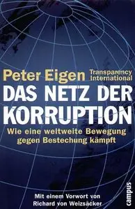 Das Netz der Korruption. Wie eine weltweite Bewegung gegen Bestechung kämpft