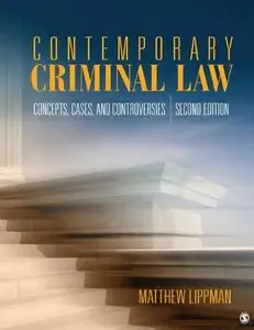 Contemporary Criminal Law: Concepts, Cases, and Controversies, Second Edition