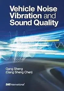 Vehicle Noise, Vibration, and Sound Quality