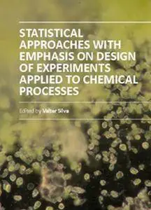 "Statistical Approaches With Emphasis on Design of Experiments Applied to Chemical Processes" ed. by Valter Silva