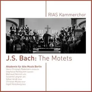 RIAS Kammerchor, Hans-Christoph Rademann & Akademie für Alte Musik Berlin - J.S. Bach: The Motets (2023)