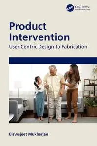 Product Intervention: User-Centric Design to Fabrication