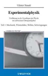 Experimentalphysik: Einführung in die Grundlagen der Physik mit zahlreichen Übungsaufgaben. Teil 1 [Repost]