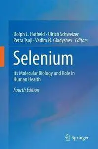 Selenium: Its Molecular Biology and Role in Human Health, Fourth Edition (Repost)