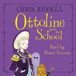«Ottoline Goes to School» by Chris Riddell