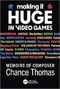 Making It Huge in Video Games: Memoirs of Composer Chance Thomas
