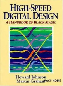 High Speed Digital Design: A Handbook of Black Magic (Repost)
