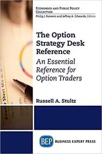 The Option Strategy Desk Reference: An Essential Reference for Option Traders