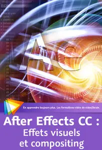 Les fondamentaux d'After Effects CC : Effets visuels et compositing