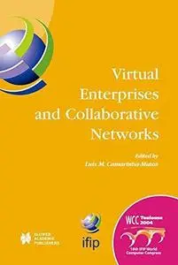 Virtual Enterprises and Collaborative Networks: IFIP 18th World Computer Congress TC5 / WG5.5 - 5th Working Conference on Virtu