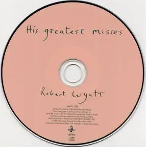 Robert Wyatt ‎– His Greatest Misses (2004)