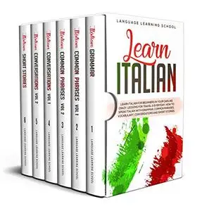 Learn Italian: Learn Italian for Beginners in Your Car Like Crazy. Lessons for Travel & Everyday