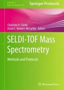 SELDI-TOF Mass Spectrometry: Methods and Protocols
