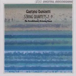 The Revolutionary Drawing Room - Gaetano Donizetti: String Quartets Nos. 7-9 (1995)