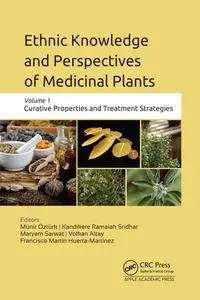 Ethnic Knowledge and Perspectives of Medicinal Plants, Volume 1: Curative Properties and Treatment Strategies