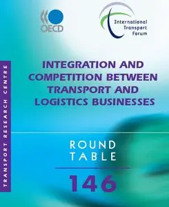 Integration and Competition between Transport and Logistics Businesses. Round Table 146