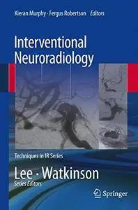 Interventional Neuroradiology (Techniques in Interventional Radiology)