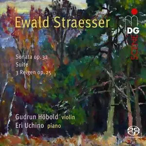 Gudrun Höbold, Eri Uchino - Ewald Straesser: Sonata Op. 32, Suite, Drei Reigen Op. 25 (2021)