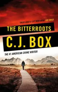 «The Bitterroots» by C.J. Box