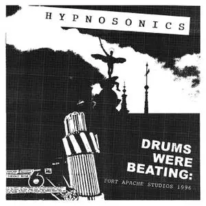 Hypnosonics - Drums Were Beating: Fort Apache Studios 1996 (2021) [Official Digital Download]