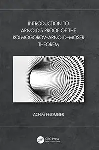 Introduction to Arnold’s Proof of the Kolmogorov–Arnold–Moser Theorem